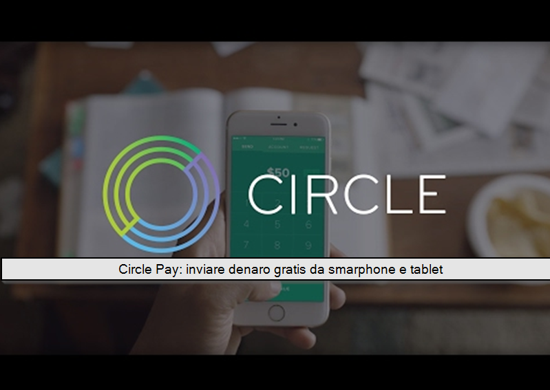 Circle Pay inviare denaro gratis